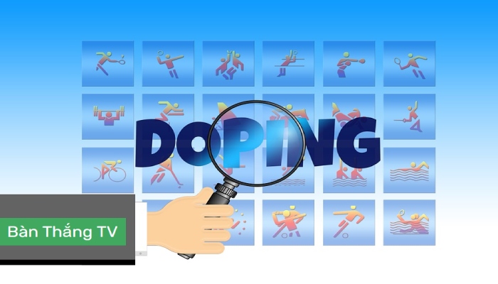 Kiểm tra doping là gì? 6 loại doping phổ biến hiện nay
